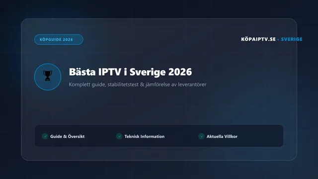 Bästa IPTV i Sverige – guide och jämförelse av leverantörer 2026