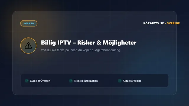 Guide om billig IPTV i Sverige och fällor att undvika